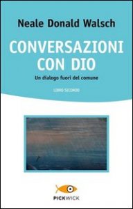Conversazioni con Dio. Un dialogo fuori del comune