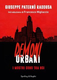 Demoni urbani. I mostri sono tra noi