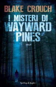 I misteri. Wayward Pines. Vol. 1