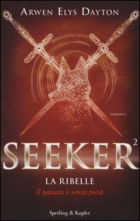 La ribelle. Seeker