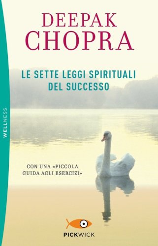 Le sette leggi spirituali del successo. Con &laquo;Piccola guida agli esercizi&raquo;
