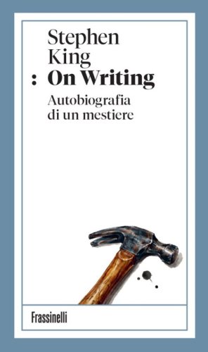 On writing. Autobiografia di un mestiere