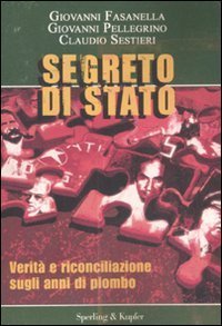 Segreto di Stato - Verit&agrave; e riconciliazione sugli anni di piombo