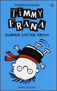 Timmy Frana. Guarda cos'hai fatto!