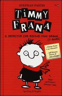 Timmy Frana. Il detective che risolve ogni grana (o quasi)