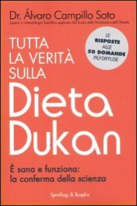 Tutta la verit&agrave; sulla dieta Dukan. &Egrave; sana e funziona: la conferma della scienza