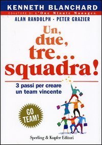 Un, due, tre - .. squadra! Tre passi per creare un team vincente