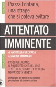 Attentato imminente. Pasquale Juliano, il poliziotto che nel 1969 tent&ograve; di bloccare la cellula neofascista veneta