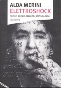 Elettroshock. Parole, poesie, racconti, aforismi, foto