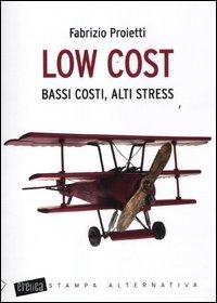 Low cost. Bassi costi, alti stress