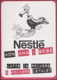 Nestl&egrave; non ama i beb&egrave;. Latte in polvere o polvere letale?