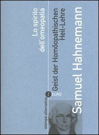 Lo spirito dell'omeopatia­Geist der Homöopathischen Heil-Lehre