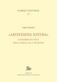 &laquo;Artefiziosa natura&raquo;. Leonardo da Vinci dalla magia alla filosofia