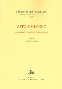 Astonishment. Essays on wonder for Piero Boitani. Ediz. italiana e inglese