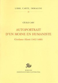 Autoportrait d'un moine en humaniste. Girolamo Aliotti (1412-1480)