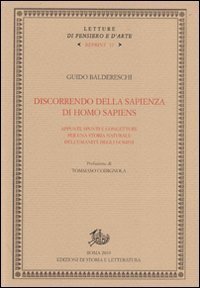Discorrendo della sapienza di homo sapiens. Appunti, spunti e congetture per una storia naturale dell'umanit&agrave; degli uomini