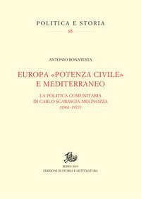 Europa «potenza civile» e Mediterraneo. La politica comunitaria di Carlo Scarascia Mugnozza (1961-1977)