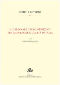 Il cardinale Carlo Oppizzoni tra Napoleone e l'Unit&agrave; d'Italia