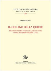 Il declino della quiete. Tra aristotelismo politico e ragion di stato a Napoli dal primo Seicento a Vico