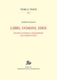 Libri, uomini, idee. Studi su censura e Inquisizione nel Cinquecento