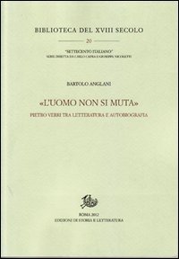 &laquo;L'uomo non si muta&raquo;. Pietro Verri tra letteratura e autobiografia
