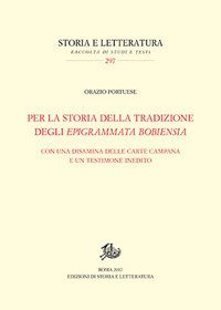 Per la storia della tradizione degli Epigrammata Bobiensia. Con una disamina delle carte campana e un testimone inedito