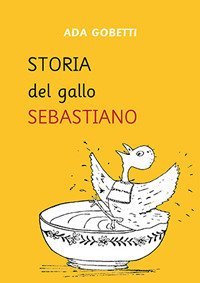 Storia del gallo Sebastiano