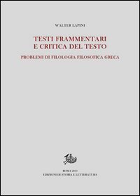Testi frammentari e critica del testo. Problemi di filologia filosofica greca
