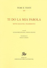 Ti do la mia parola. Sette saggi sul tradimento