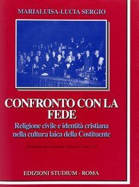 Confronto con la fede. Religione civile e identità cristiana nella cultura laica della Costituente