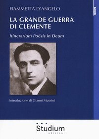 La grande guerra di Clemente. Itinerarium Po&euml;sis in Deum