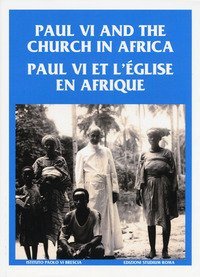 Paul VI and the church in Africa-Paul VI et l'&eacute;glise en afrique