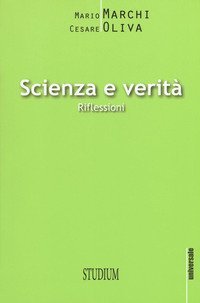 Scienza e verit&agrave;. Riflessioni
