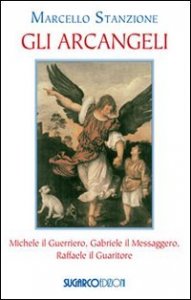 Arcangeli. Michele Il Guerriero, Gabriele Il