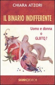 Binario Indifferente. Uomo E Donna O Glbtq? (il)