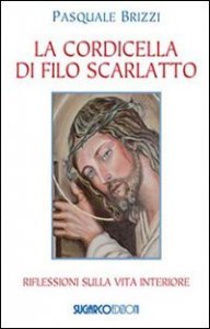 Cordicella Di Filo Scarlatto. Riflessioni Sulla Vita Interio (la)