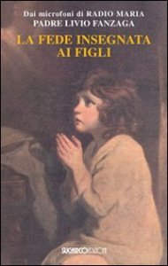 Fede Insegnata Ai Figli (la)