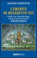 L'eredit&agrave; di Benedetto XVI - Quello che papa Ratzinger lascia al suo successore Francesco