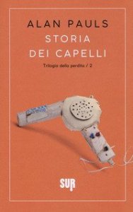Storia dei capelli. Trilogia della perdita