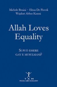 Allah loves equality. Si può essere gay e musulmani?