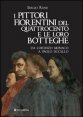 I pittori fiorentini del Quattrocento e le loro botteghe - Da Lorenzo Monaco a Paolo Uccello