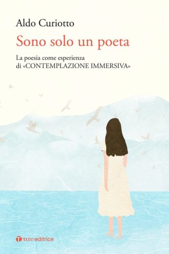 Sono solo un poeta. La poesia come esperienza di &laquo;contemplazione immersiva&raquo;