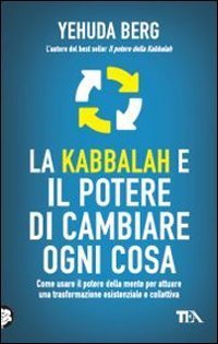La kabbalah e il potere di cambiare ogni cosa