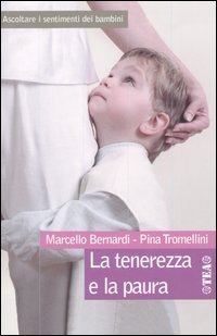 La tenerezza e la paura - Ascoltare i sentimenti dei bambini
