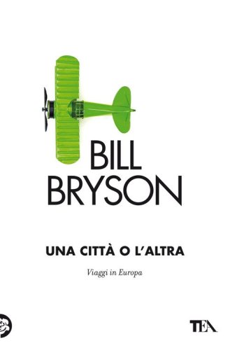 Una citt&agrave; o l'altra. Viaggi in Europa