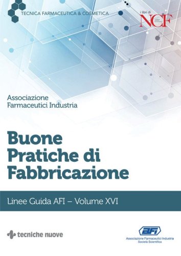 Buone pratiche di fabbricazione. Linee guida AFI