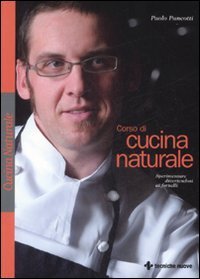 Corso di cucina naturale - Sperimentare divertendosi ai fornelli