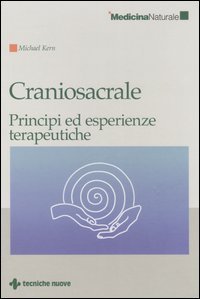 Craniosacrale - Principi ed esperienze terapeutiche