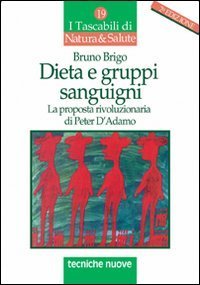 Dieta e gruppi sanguigni - La proposta rivoluzionaria di Peter D'Adamo
