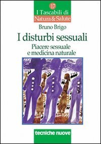 I disturbi sessuali - Piacere sessuale e medicina naturale